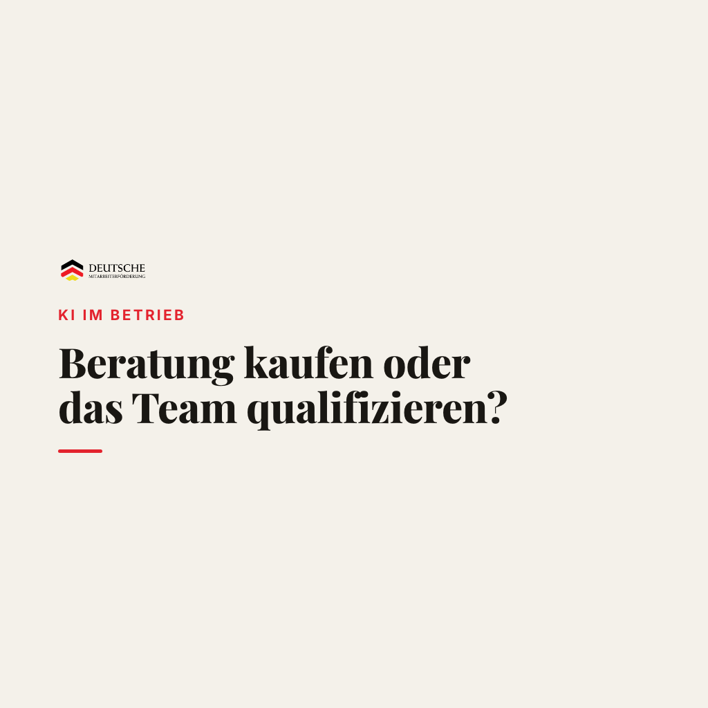 KI-Beratung kaufen oder das Team qualifizieren?