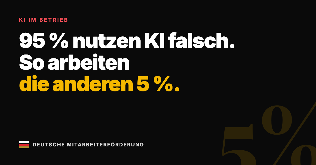 95 % nutzen KI falsch — so arbeiten die anderen 5 %